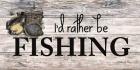 I'd Rather be Fishing
