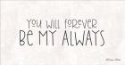 You Will Forever Be My Always