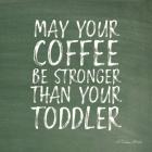 May Your Coffee Be Strong