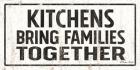 Kitchens Bring Families Together