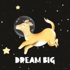 Dream Big Astronaut Dog