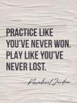 Practice Like You've Never Won
