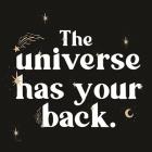 The Universe Has Your Back