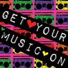 Get Your Music On