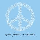 Give Peace A Chance - Flowers