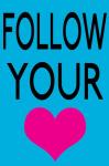 Follow Your Heart 1