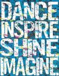 Dance Inspire Shine Imagine