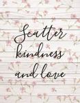 Scatter Kindness & Love