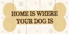 Home Is Where Your Dog Is 2