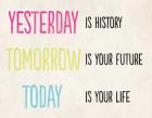 Yesterday is History