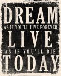 Dream, Live, Today - James Dean Quote