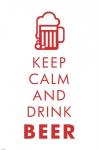 Keep Calm and Drink Beer