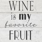 Wine is My Favorite Fruit