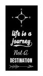 Life Is A Journey Not A Destination