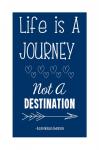 Life is a Journey -Ralph Waldo Emerson