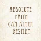 Absolute Faith Can Alter Destiny