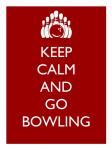 Keep Calm and Go Bowling