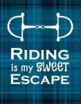 Riding is My Sweet Escape - Blue