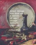 Great Things -Van Gogh Quote 5