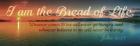 John 6:35 I am the Bread of Life (Sunset)