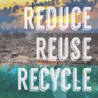 Reduce Reuse Recycle