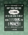 Don't Think Money Does Everything