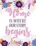 Home Is Where Our Story Begins-Pink Floral