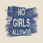 No Girls Allowed Grunge Paint Blue