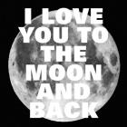 Love You to the Moon and Back