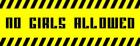 No Girls Allowed - Yellow Panoramic