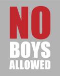 No Boys Allowed - Gray