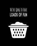 We're Going To Have Loads of Fun - Black