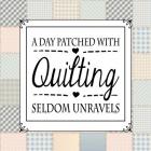 A Day Patched With Quilting - Square Patchwork