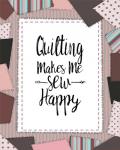 Quilting Makes Me Sew Happy Pink