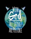 With God All Things Are Possible - Watercolor Earth Black