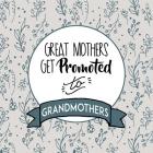 Great Mothers Get Promoted To Grandmothers Blue