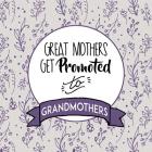 Great Mothers Get Promoted To Grandmothers Purple
