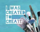 I Was Created To Create Painter Blue