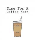 Time For A Coffee <br> - White