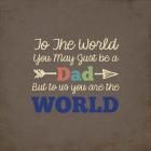 To Us You Are The World - Dad