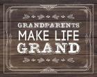 Grandparents Make Life Grand - Wood Background