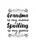 Grandma Is My Name Spoiling Is My Game - White