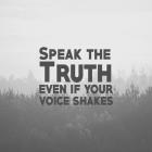 Speak The Truth - Grayscale