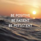 Be Positive Be Patient Be Persistent - Sunset Waves