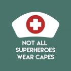 Not All Superheroes Wear Capes - Nurse Teal