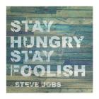 Stay Hungry Steve Jobs Quote