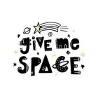 Give Me Space I