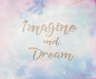 Imagine and Dream