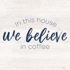 Coffee Kitchen Humor VII-Believe