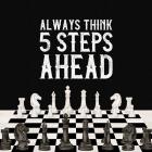 Rather be Playing Chess III-5 Steps Ahead